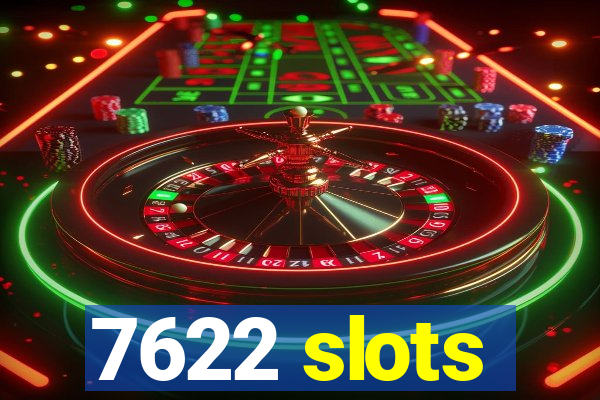 7622 slots